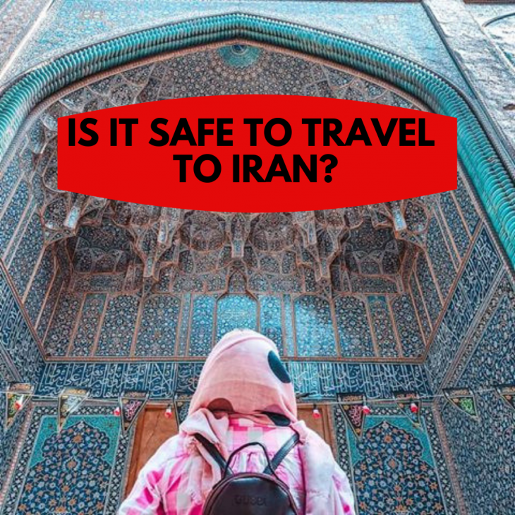 Is it safe to travel to Iran? Shivar Travel About Iran